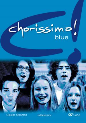chorissimo! blue. School choir book for equal voices - Sheet music | Carus-Verlag