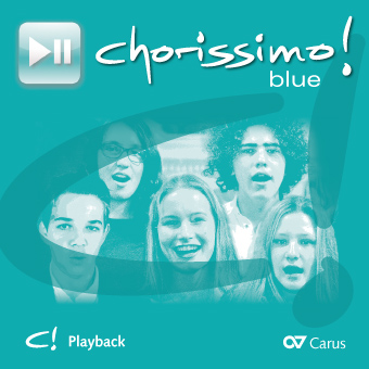 chorissimo! blue. Schulchorbuch für gleiche Stimmen. Playbacks - CDs, Choir Coaches, Medien | Carus-Verlag