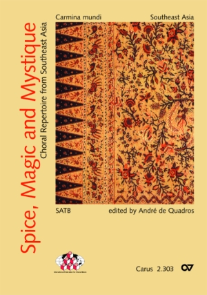 Spice, Magic and Mystique. Choral Repertoire from Southeast Asia. Carmina Mundi - Sheet music | Carus-Verlag