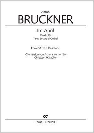 Bruckner: Im April - Sheet music | Carus-Verlag