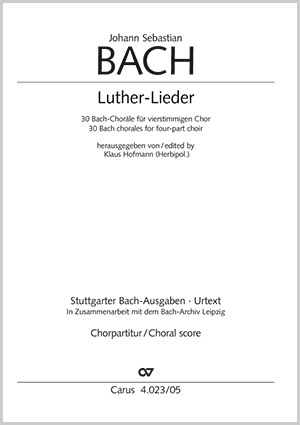 Luther-Lieder in Sätzen J. S. Bachs für vierstimmigen Chor. Chorpartitur - Partition | Carus-Verlag