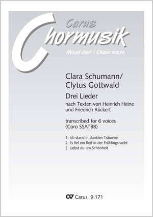Schumann (Wieck): Three Songs based on Words by Heinrich Heine and Friedrich Rückert. Vocal transcriptions by Clytus Gottwald - Sheet music | Carus-Verlag