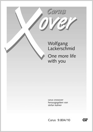 Lackerschmid: One more life with you - Noten | Carus-Verlag