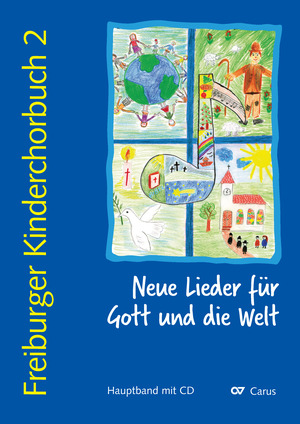 Freiburger Kinderchorbuch 2. Neue Lieder für Gott und die Welt - Noten | Carus-Verlag