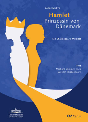 Høybye: Hamlet. Prinzessin von Dänemark - Sheet music | Carus-Verlag