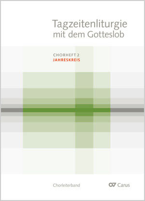 Tagzeitenliturgie mit dem Gotteslob. Chorheft 2: Jahreskreis - Partition | Carus-Verlag
