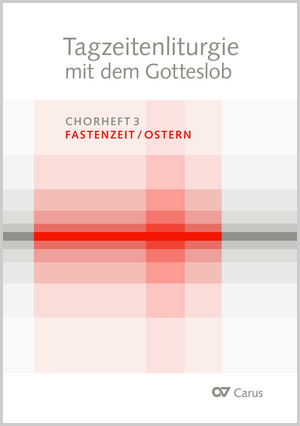 Tagzeitenliturgie mit dem Gotteslob. Chorheft 3: Fastenzeit / Ostern - Sheet music | Carus-Verlag