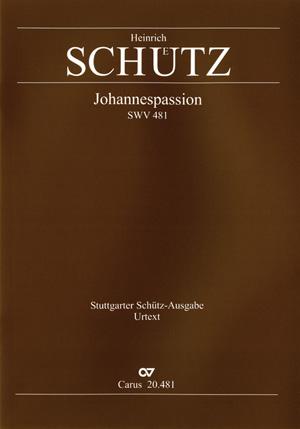 Schütz: St. John Passion / The Passion of our Lord and Saviour Jesus Christ
