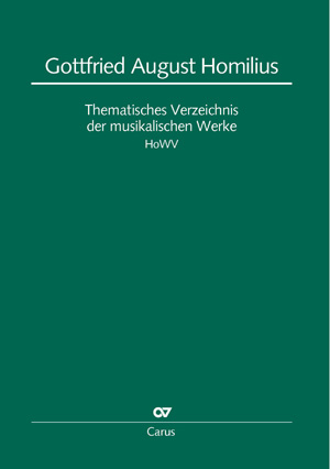 Gottfried August Homilius. Thematisches Verzeichnis der musikalischen Werke (HoWV) - Bücher | Carus-Verlag