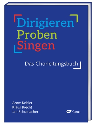 Dirigieren – Proben – Singen. Das Chorleitungsbuch - Livres | Carus-Verlag