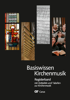 Basiswissen Kirchenmusik: Registerband mit Zeittafeln und Tabellen zur Kirchenmusik - Bücher | Carus-Verlag