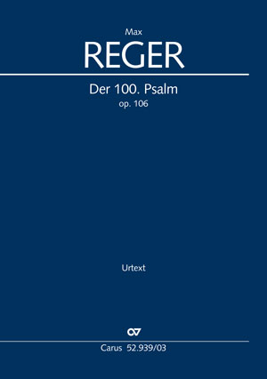 Reger: Der 100. Psalm - Sheet music | Carus-Verlag