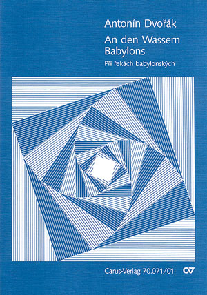 Dvorák: An den Wassern Babylons / Pri rekach babylonskych - Sheet music | Carus-Verlag