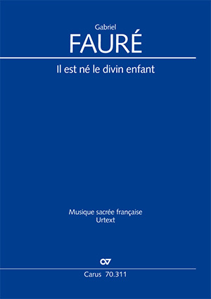 Fauré: Il est né le divin enfant - Sheet music | Carus-Verlag