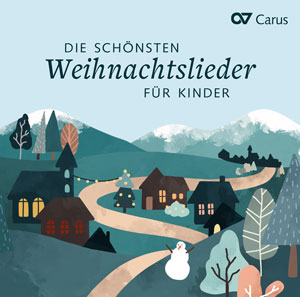 Die schönsten Weihnachtslieder für Kinder - CDs, Choir Coaches, Medien | Carus-Verlag