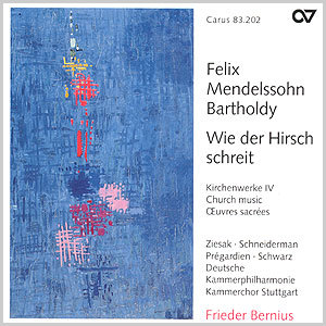 Mendelssohn Bartholdy: Wie der Hirsch schreit. Oeuvres sacrées IV (Bernius)