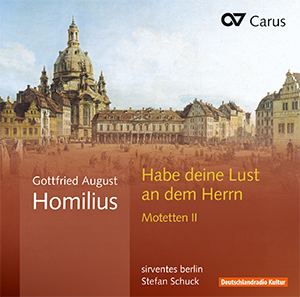 Homilius: Habe deine Lust an dem Herrn. Motetten II - CDs, Choir Coaches, Medien | Carus-Verlag