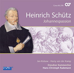 Schütz: Johannespassion. Complete recording, Vol. 13 (Rademann) - CDs, Choir Coaches, Medien | Carus-Verlag