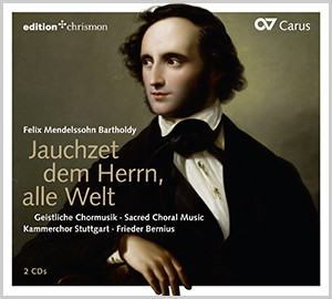 Mendelssohn Bartholdy: Jauchzet dem Herrn, alle Welt. Geistliche Chormusik - CDs, Choir Coaches, Medien | Carus-Verlag