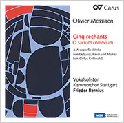 Messiaen: Cinq rechants  & O sacrum convivium  (Bernius)