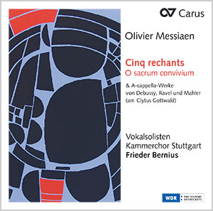 Messiaen: Cinq rechants  & O sacrum convivium  (Bernius) - CD, Choir Coach, multimedia | Carus-Verlag